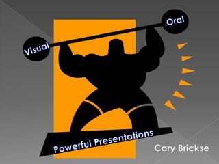 Oral Visual Powerful Presentations Cary Brickse 