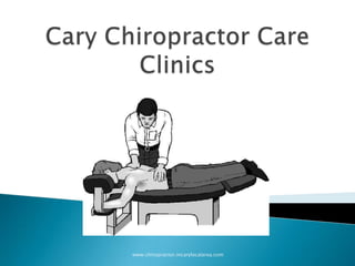 Cary Chiropractor Care Clinics www.chiropractor.incarylocalarea.com 