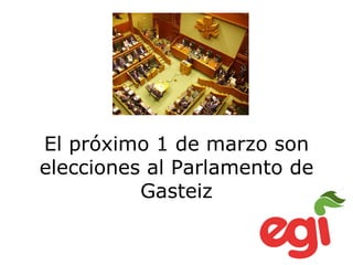 El próximo 1 de marzo son elecciones al Parlamento de Gasteiz 