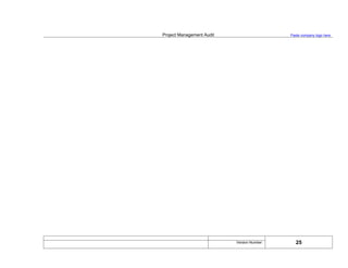 Project Management Audit Paste company logo here
25
Version Number:
 