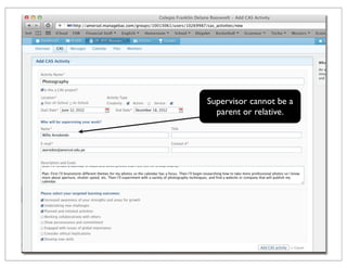 Supervisor cannot be a
parent or relative.
 