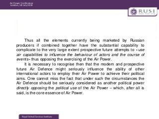 Air Power Conference
London, 18 July 2013

Thus all the elements currently being marketed by Russian
producers if combined...