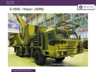04 July 2013
Thales, Paris

S-350E «Vityaz» (50R6)

 