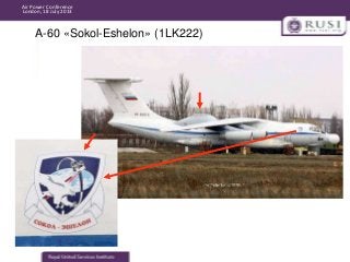 Air Power Conference
London, 18 July 2013

A-60 «Sokol-Eshelon» (1LK222)

 