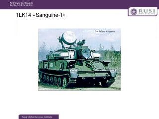 Air Power Conference
London, 18 July 2013

1LK14 «Sanguine-1»
© NPO Astrophysics

 