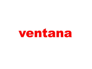 ventana
 