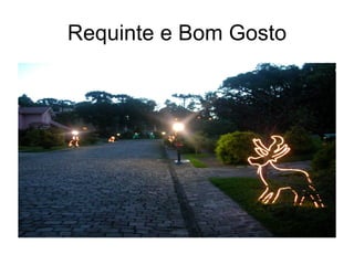 Requinte e Bom Gosto 