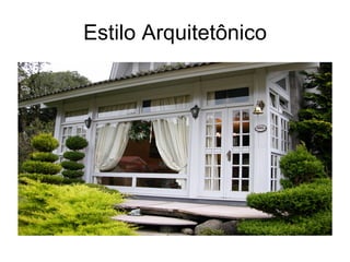 Estilo Arquitetônico 