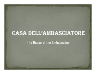 The House of the Ambassador