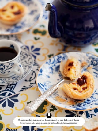 Crocante por fora e cremoso por dentro, o pastel de nata da Doces do Eurico
leva creme de leite fresco e gemas no recheio. Fica tostadinho por cima
 