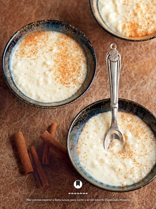 Não precisa esperar a festa junina para curtir o arroz-doce do Consulado Mineiro
 