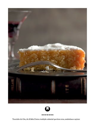 Toucinho do Céu, do A Bela Cintra: tradição celestial que leva ovos, amêndoas e açúcar
 