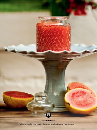 Geleia de goiaba, com receita da Escola Nicolau Rosa de Gastronomia
 