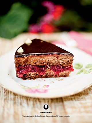 Torta Venancio, da Confeitaria Dama: pão de ló, musse e geleia
 