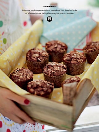 Bolinho de maçã com especiarias: a sugestão do chef Ricardo Corrêa,
do Wheat Organics, é adoçada com açúcar cristal e mascavo
 