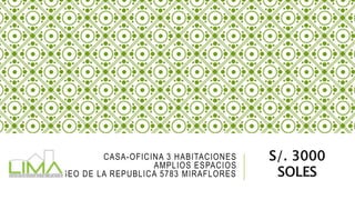 CASA-OFICINA 3 HABITACIONES
AMPLIOS ESPACIOS
PASEO DE LA REPUBLICA 5783 MIRAFLORES
S/. 3000
SOLES
 