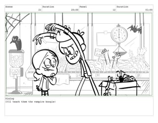 Scene
21
Duration
20:00
Panel
12
Duration
01:00
Dialog
I?ll teach them the vampire boogie!
 