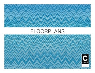 FLOORPLANS
 