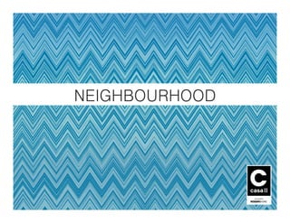 NEIGHBOURHOOD
 
