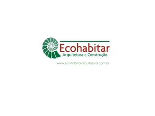 www.ecohabitararquitetura.com.br 