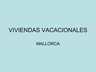 VIVIENDAS VACACIONALES MALLORCA 