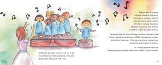 A Marissol, que adora tocar o dó, ré, mi, fá, sol,
é a professora de música da escola e teve uma
grande ideia. Ensaiou um lindo coral.
12
Explicou para as crianças
ouvintes, amigas de Cauã, que o
ritmo vem do coração, e mostrou
como ele poderia sentir a música
através da vibração, tocando as
mãozinhas na caixa de som, sentindo
o tremer e o vibrar das ondas sonoras.
Na apresentação do coral, as crianças ouvintes cantavam e Cauã
fazia a tradução das músicas em LIBRAS, cantando com as mãos,
mostrando a todos que o ritmo nasce do coração e os sons e os
movimentos podem nascer do silêncio.
As crianças gostaram tanto que
também quiseram aprender a falar com as mãos. E Cauã as ensinou.
13
 