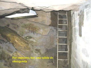 Por supuesto, hay una salida de emergencia 