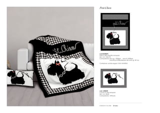 Petit Chien 
cod.BU2086PL 
Plaid in pile imbottito stampato 
Mis.: cm. 150x170 
Composizione: lato sup. 100%pes - lato inf.100%pes 
imbottitura100%poliestere siliconato gr. 80 mq 
Confezione: scatola regalo CASA ANVERSA 
cod. L2086RE 
Cuscino in pile stampato 
Mis.: cm. 35x50 
Composizione: 100% pes 
varianti colore: 33 nero 
 