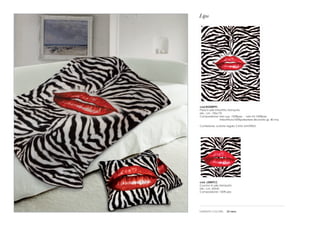 Lips 
cod.BU2089PL 
Plaid in pile imbottito stampato 
Mis.: cm. 150x170 
Composizione: lato sup. 100%pes - lato inf.100%pes 
imbottitura100%poliestere siliconato gr. 80 mq 
Confezione: scatola regalo CASA ANVERSA 
cod. L2089CC 
Cuscino in pile stampato 
Mis.: cm. 45X45 
Composizione: 100% pes 
varianti colore: 33 nero 
 