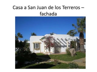 Casa a San Juan de los Terreros –
fachada

 