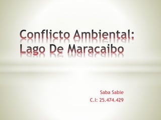 Saba Sabie
C.I: 25.474.429
 