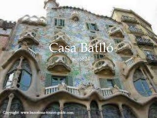 Casa Batlló
sotb824
 