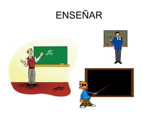 ENSEÑAR