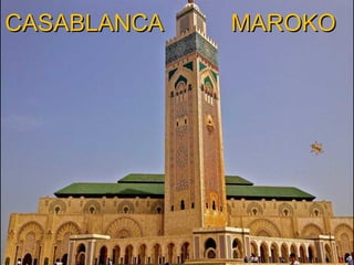 CASABLANCACASABLANCA MAROKOMAROKO
 