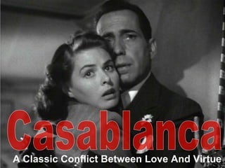 A Classic Conflict Between Love And Virtue Casablanca 