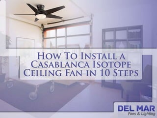 Casablanca Isotope Ceiling Fan Install