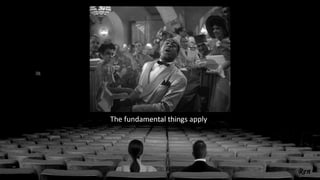 The fundamental things apply
 