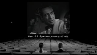 Hearts full of passion - jealousy and hate
 