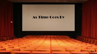 As Time Goes By
 