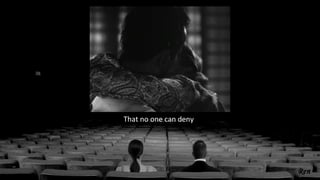 That no one can deny
 