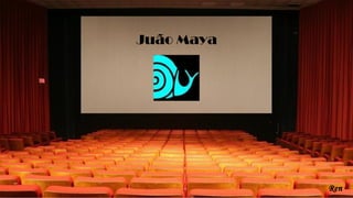 Juão Maya
 