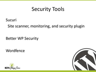 Security Tools
Sucuri
Site scanner, monitoring, and security plugin
Better WP Security
Wordfence

 