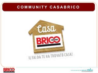 COMMUNITY CASABRICO
 