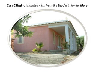 Casa Cilieginois located 4 km from the Sea / a 4  km dalMare 