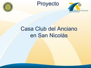 [object Object],Casa Club del Anciano en San Nicolás 