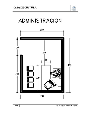 CASA DE CULTURA.

B.I.E.

TALLER DE PROYECTOS V.

 