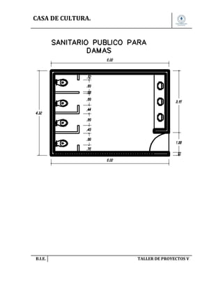 CASA DE CULTURA.

B.I.E.

TALLER DE PROYECTOS V.

 