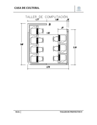 CASA DE CULTURA.

B.I.E.

TALLER DE PROYECTOS V.

 