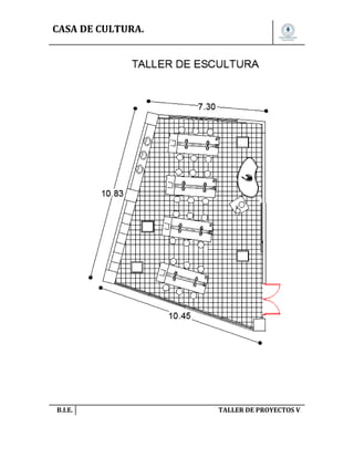 CASA DE CULTURA.

B.I.E.

TALLER DE PROYECTOS V.

 