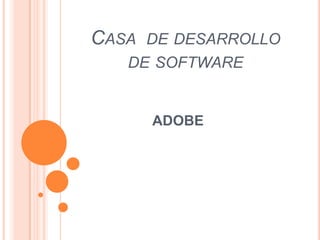Casa  de desarrollo de software ADOBE 